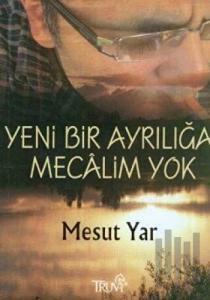 Yeni Bir Ayrılığa Mecalim Yok