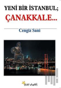 Yeni Bir İstanbul; Çanakkale...