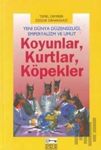 Yeni Dünya Düzensizliği, Emperyalizm ve Umut Koyunlar, Kurtlar, Köpekler