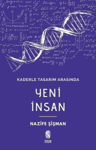 Yeni İnsan-Kaderle Tasarım Arasında