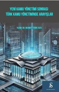 Yeni Kamu Yönetimi Sonrası Türk Kamu Yönetiminde Arayışlar