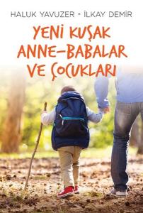 Yeni Kuşak Anne - Babalar ve Çocukl