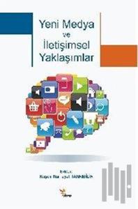 Yeni Medya ve İletişimsel Yaklaşımlar