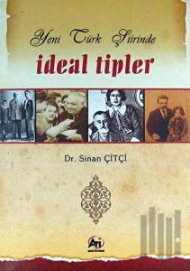 Yeni Türk Şiirinde İdeal Tipler
