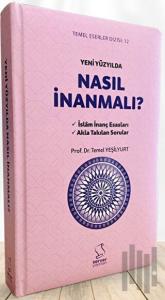 Yeni Yüzyılda Nasıl İnanmalı? (Büyük Boy) (Ciltli)