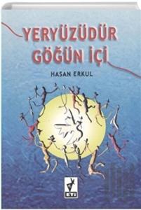 Yeryüzüdür Göğün İçi