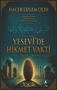 Yesevi'de Hikmet Vakti: An - Beka - Kıyamet