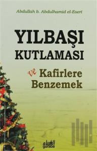 Yılbaşı Kutlaması ve Kafirlere Benzemek