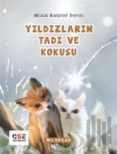 Yıldızların Tadı ve Kokusu - Minik Kalpler Serisi