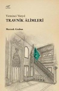 Yirminci Yüzyıl - Travnik Alimleri