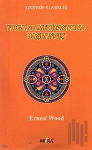 Yoga ve Meditasyona Başlangıç