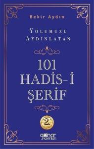 Yolumuzu Aydınlatan 101 Hadis-i Şerif