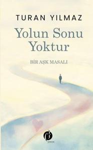 Yolun Sonu Yoktur - Bir Aşk Masalı