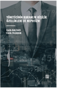 Yöneticinin Karanlık Kişilik Özellikleri ve Nepotizm
