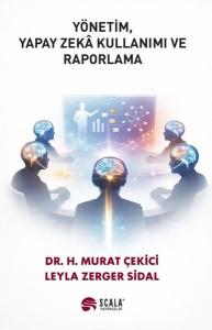 Yönetim, Yapay Zeka Kullanımı ve Raporlama