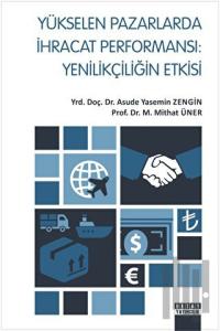 Yükselen Pazarlarda İhracat Performansı : Yenilikçiliğin Etkisi