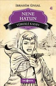 Yürekli Kadın Nene Hatun