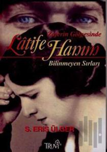 Zaferin Gölgesinde Lâtife Hanım
