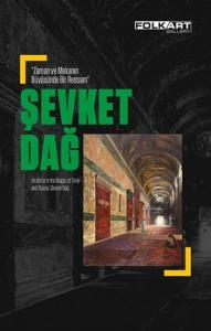 Zaman ve Mekanın Büyüsünde Bir Ressam: Şevket Dağ (Ciltli)