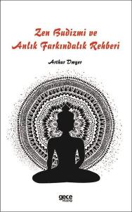 Zen Budizmi ve Anlık Farkındalık Rehberi