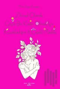 Zihinsel Olarak Güçlü Bir Kadın Olmak İçin Kucakladığım 8 Çiçekli Madde