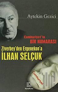 Ziverbey’den Ergenekon’a İlhan Selçuk