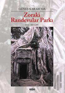 Zoraki Randevular Parkı Gezi Notları