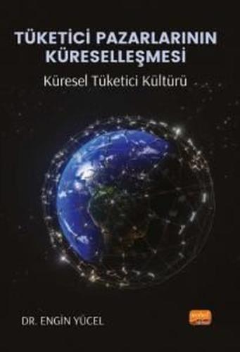 Tüketici Pazarlarının Küreselleşmesi - Küresel Tüketici Kültürü