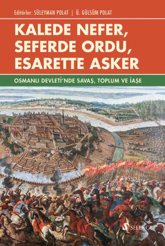 Kalede Nefer Seferde Ordu Esarette Asker | Kitap Ambarı