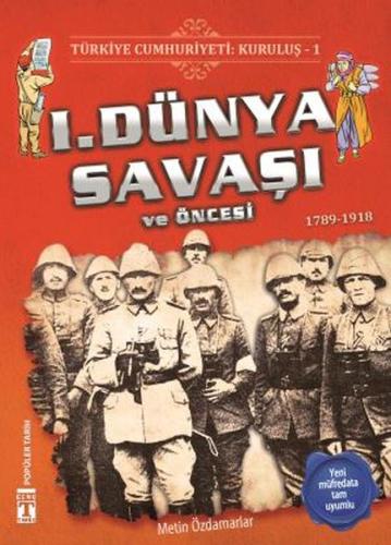 1. Dünya Savaşı ve Öncesi - Türkiye Cumhuriyeti Kuruluş 1 | Kitap Amba