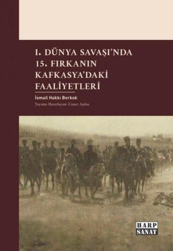 1. Dünya Savaşı'nda 15. Fırkanın Kafkasya'daki Faaliyetleri | Kitap Am