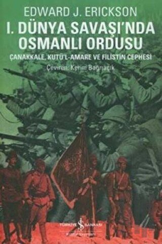 1. Dünya Savaşında Osmanlı Ordusu