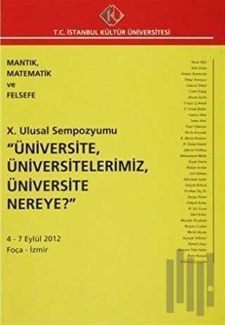 10. Ulusal Sempozyumu "Üniversite, Üniversitelerimiz, Üniversite Nereye?" 4 - 7 Eylül 2012