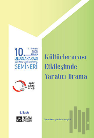 10. Uluslararası Eğitimde Yaratıcı Drama Semineri (2005) “Kültürler Arası Etkileşimde Yaratıcı Drama”
