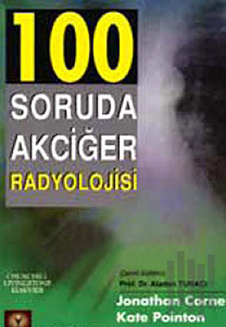 100 Soruda Akciğer Radyolojisi