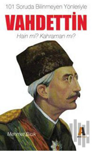 101 Soruda Bilinmeyen Yönleriyle Vahdettin