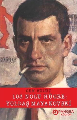103 Nolu Hücre: Yoldaş Mayakovski | Kitap Ambarı