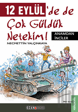 12 Eylül'de de Çok Güldük Netekim!