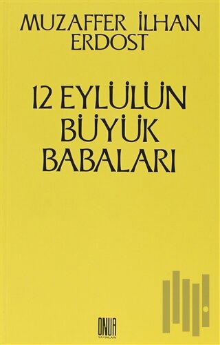 12 Eylül’ün Büyük Babaları | Kitap Ambarı
