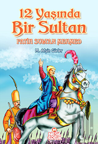 12 Yaşında Bir Sultan Fatih Sultan Mehmed