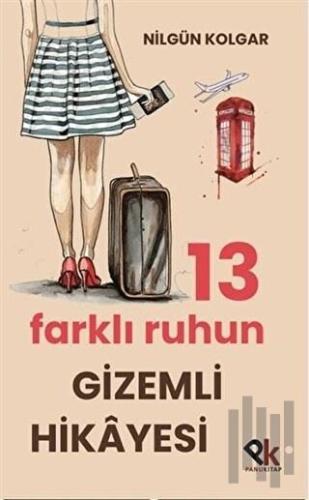 13 Farklı Ruhun Gizemli Hikayesi