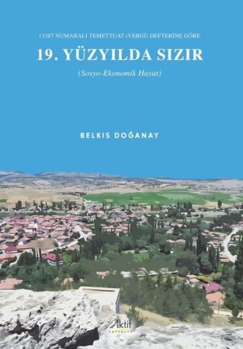 13387 Numaralı Temettuat (Vergi) Defterine Göre 19. Yüzyılda Sızır (Sosyo-Ekonomik Hayat)