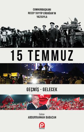 15 Temmuz - Geçmiş Gelecek