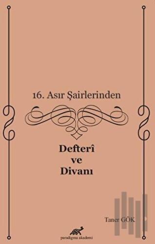16. Asır Şairlerinden Defteri ve Divanı