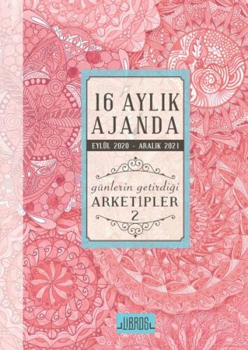 16 Aylık Ajanda Eylül 2020 - Aralık 2021 Günlerin Getirdiği Arketipler 2-Silvia Arsebük 3099-12x17cm