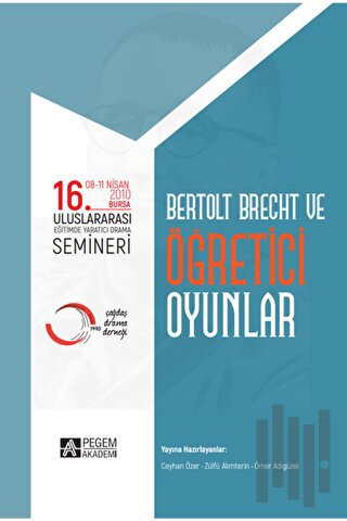 16. Uluslararası Eğitimde Yaratıcı Drama Semineri - Bertolt Brecht ve Öğretici Oyunlar