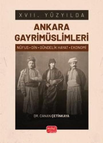 17. Yüzyılda Ankara Gayrimüslimleri - Nüfus - Din - Gündelik Hayat - Ekonomi