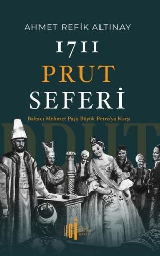 1711 Prut Seferi: Baltacı Mehmet Paşa Büyük Petro'ya Karşı