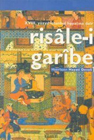 18. Yüzyıl İstanbul Hayatına Dair Risale-i Garibe
