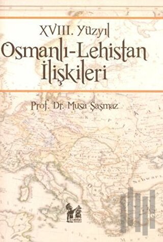 18. Yüzyıl Osmanlı - Lehistan İlişkileri